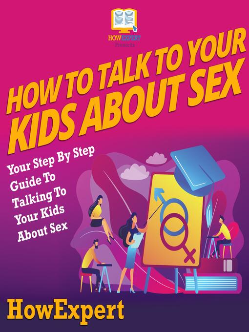 Title details for How to Talk to Your Kids About Sex by HowExpert - Available